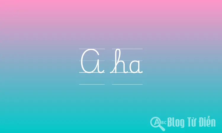 A ha