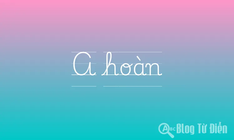 A hoàn
