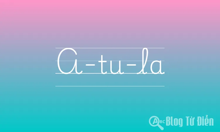 A-tu-la