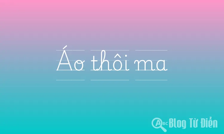 Áo thôi ma