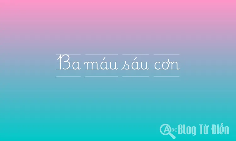 Ba máu sáu cơn
