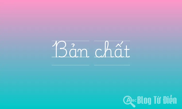 Bản chất