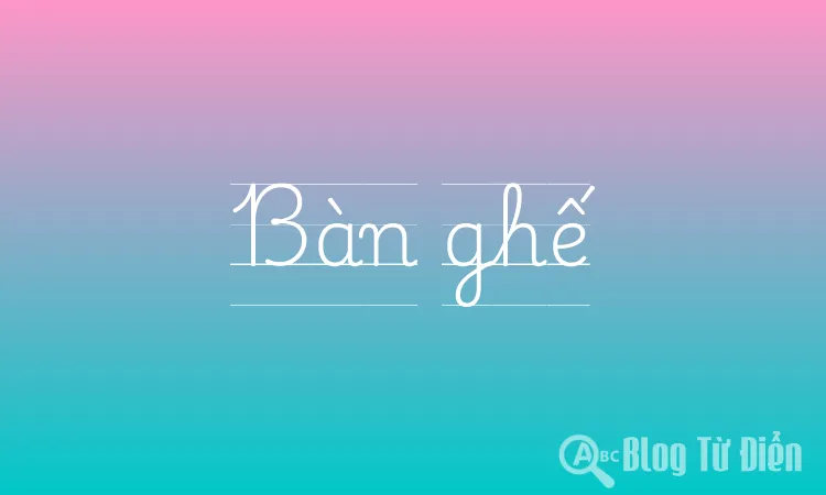 Bàn ghế