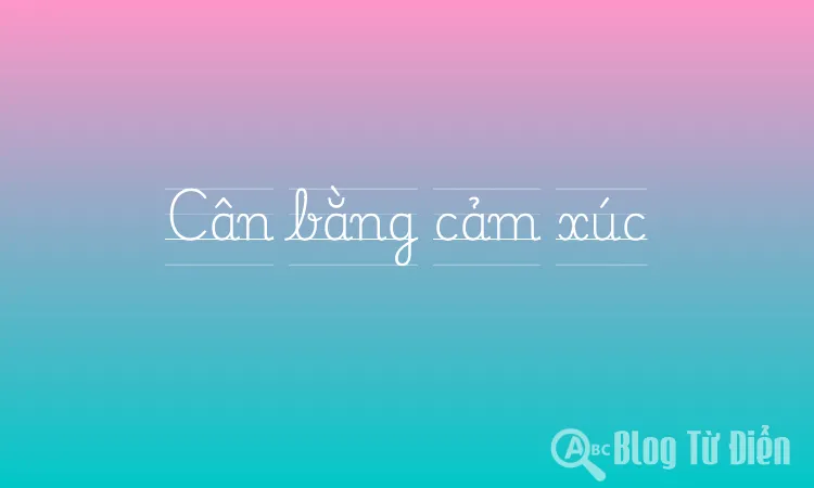 Cân bằng cảm xúc