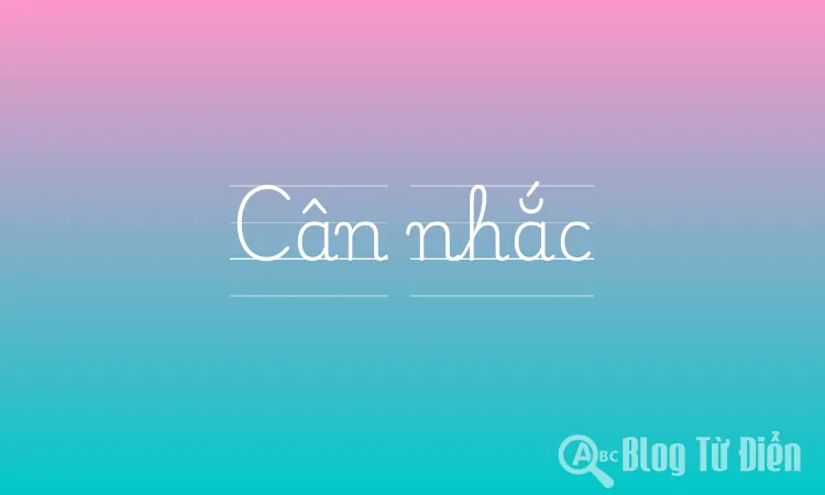 Cân nhắc