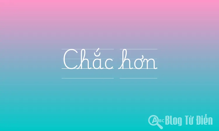 Chắc hơn
