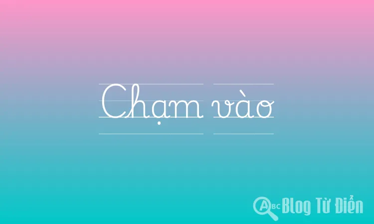 Chạm vào