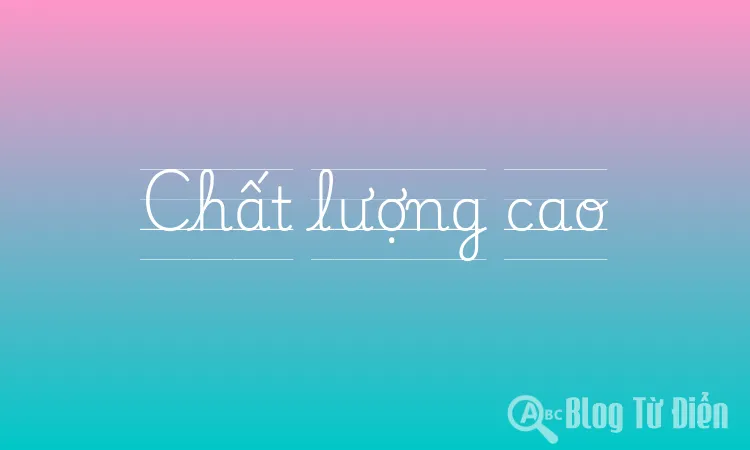 Chất lượng cao
