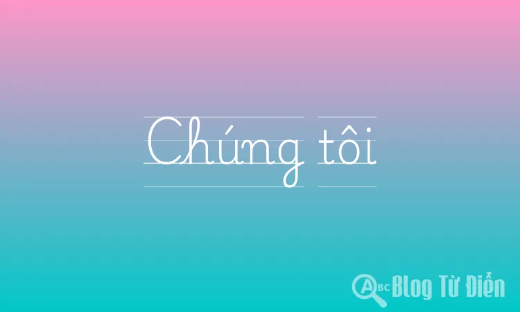 Chúng tôi
