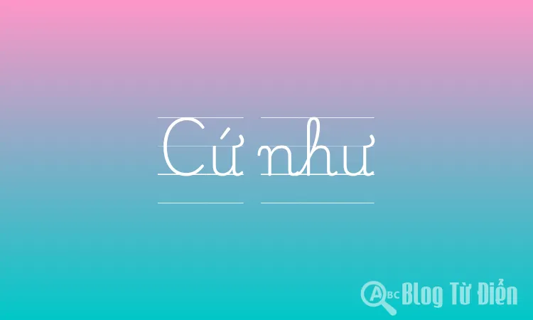 Cứ như