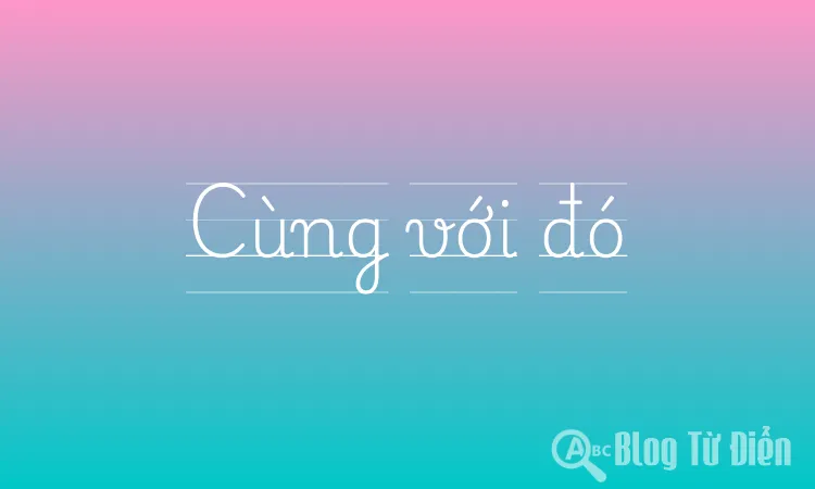 Cùng với đó