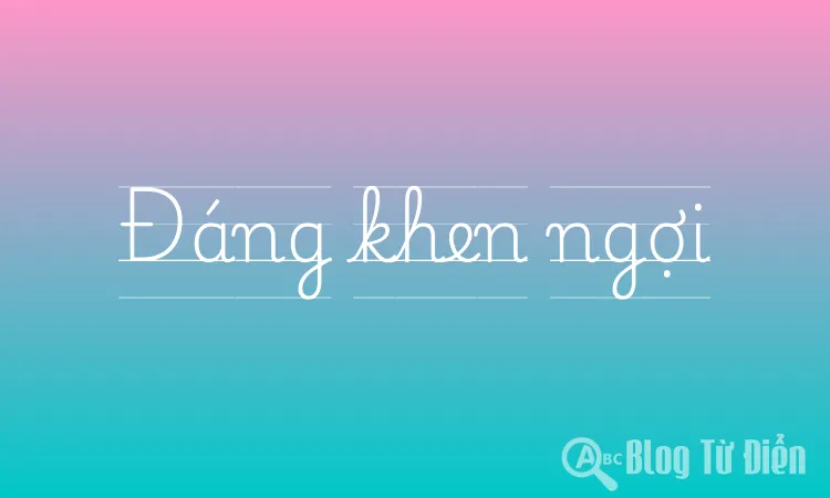 Đáng khen ngợi