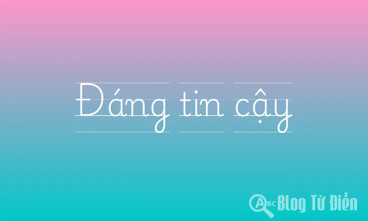 Đáng tin cậy