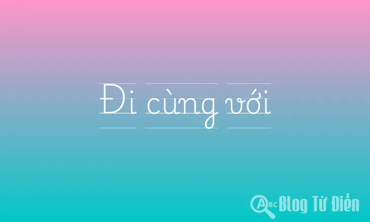 Đi cùng với