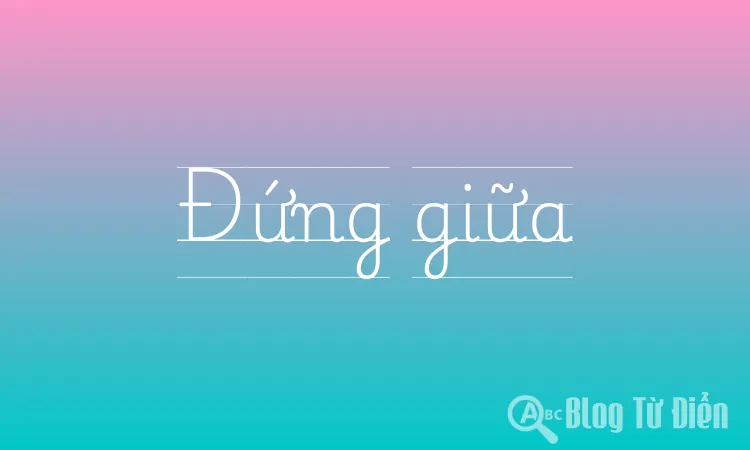 Đứng giữa