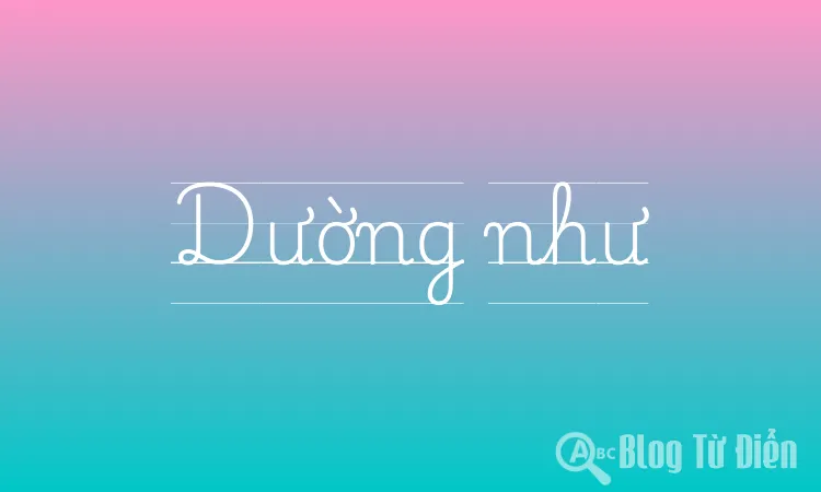 Dường như