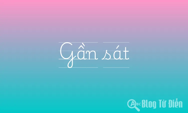 Gần sát