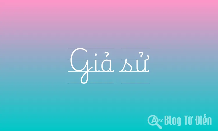Giả sử