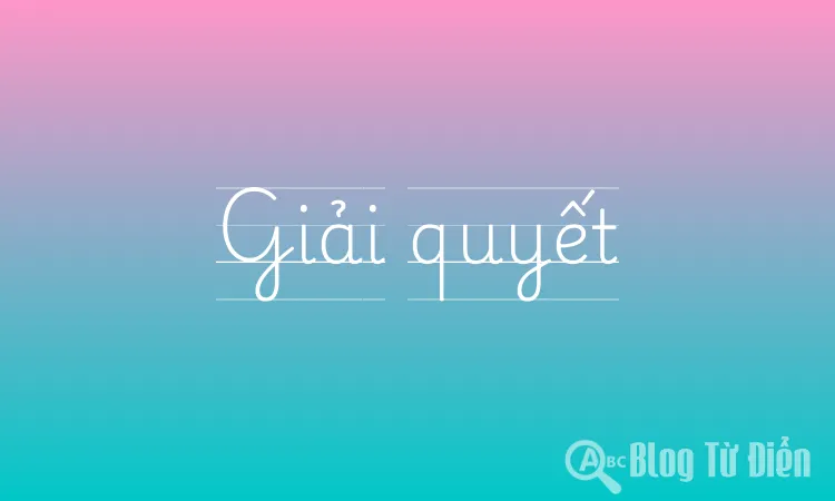 Giải quyết