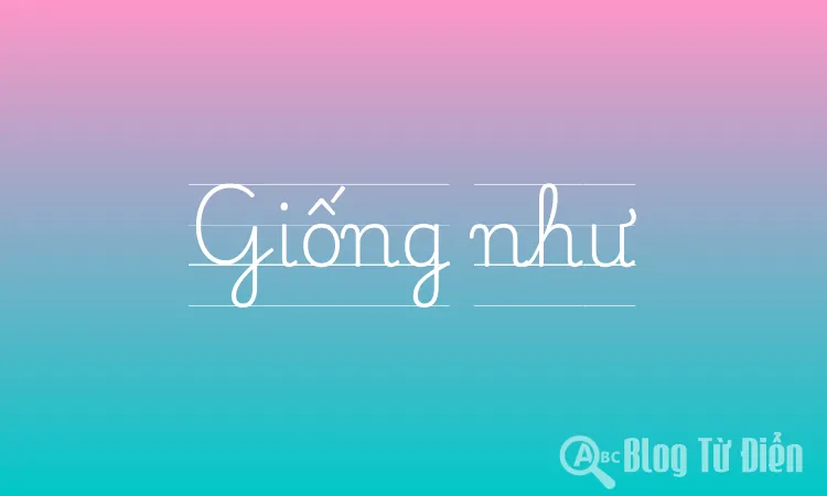 Giống như