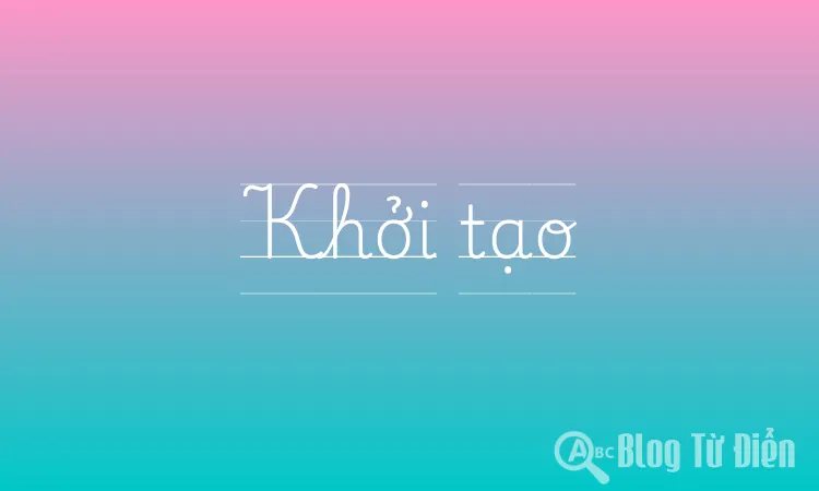 Khởi tạo