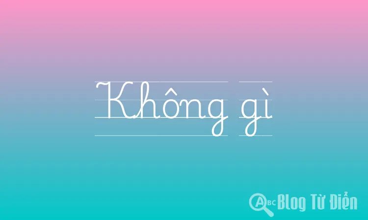 Không gì