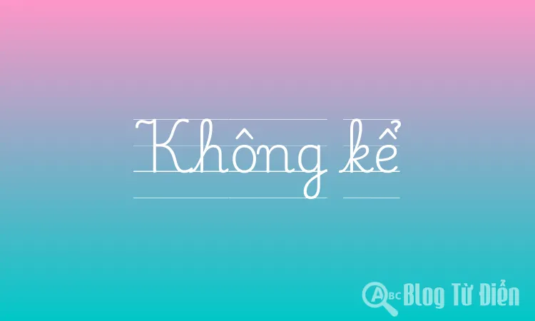 Không kể