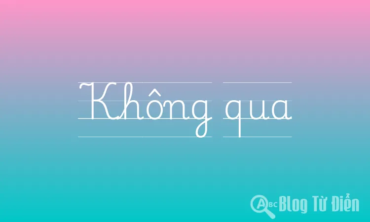 Không qua