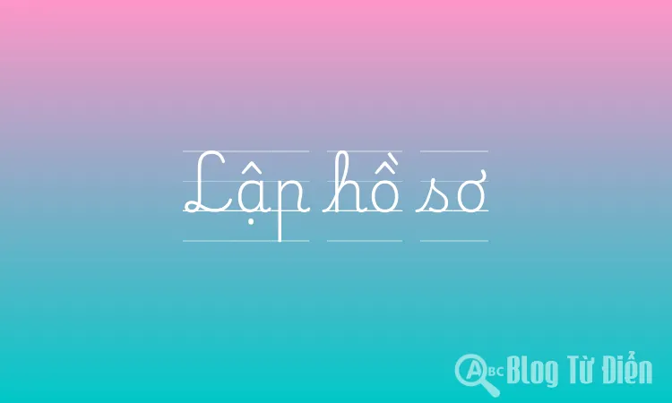 Lập hồ sơ