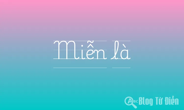 Miễn là