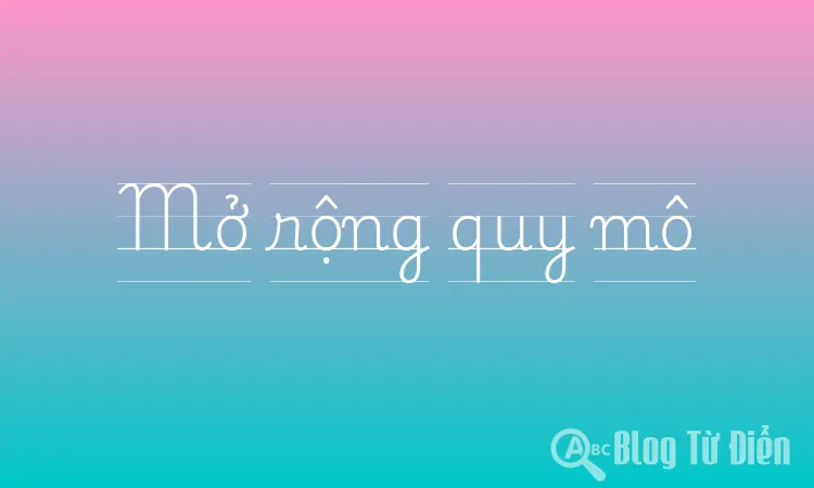 Mở rộng quy mô