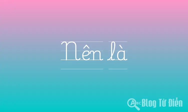 Nên là