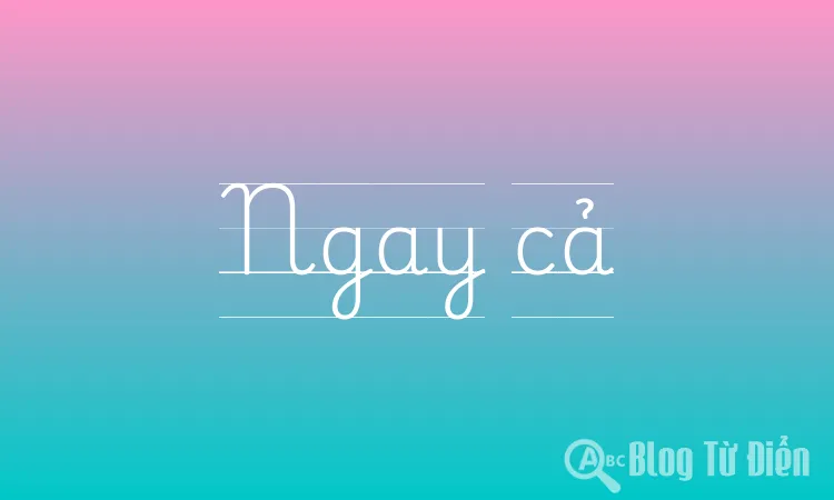 Ngay cả