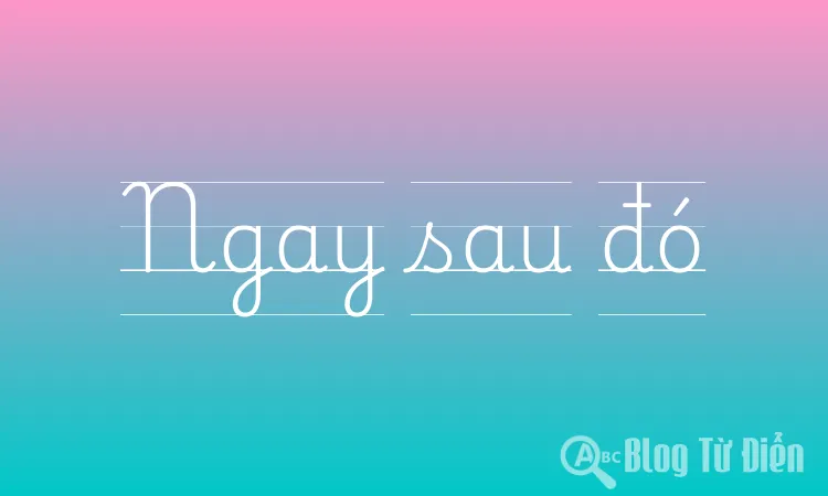 Ngay sau đó