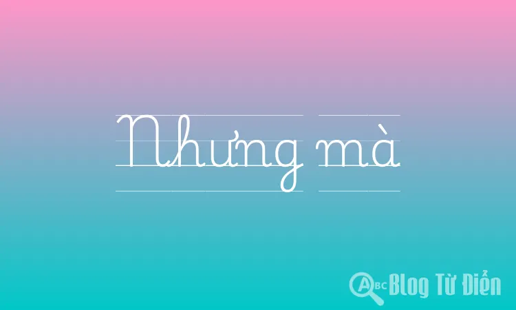 Nhưng mà