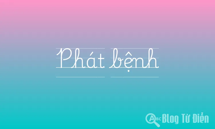 Phát bệnh