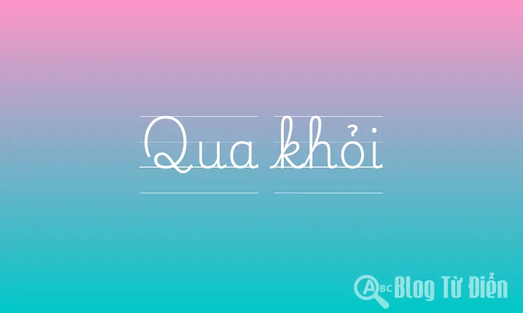 Qua khỏi