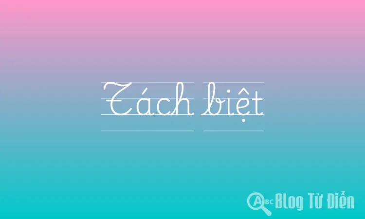 Tách biệt