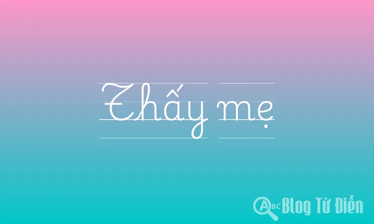 Thấy mẹ
