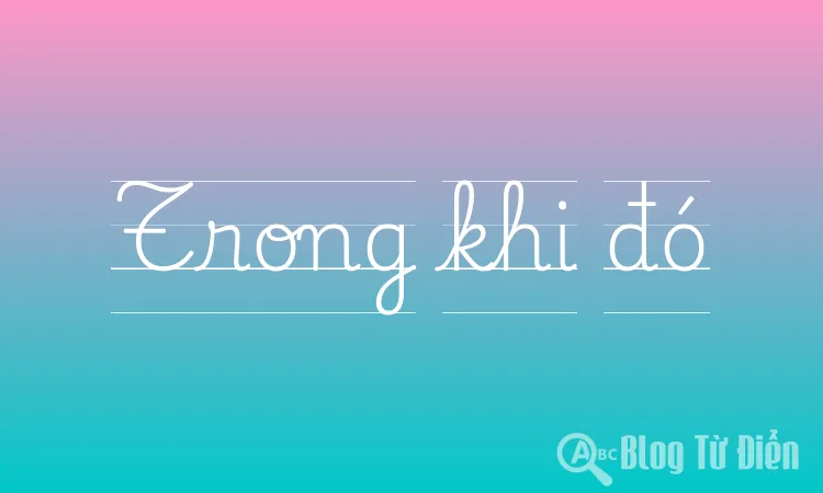 Trong khi đó