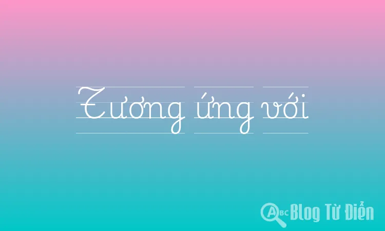 Tương ứng với