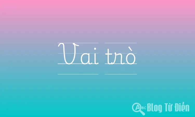 Vai trò