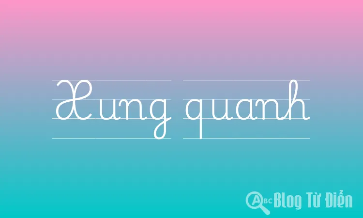 Xung quanh