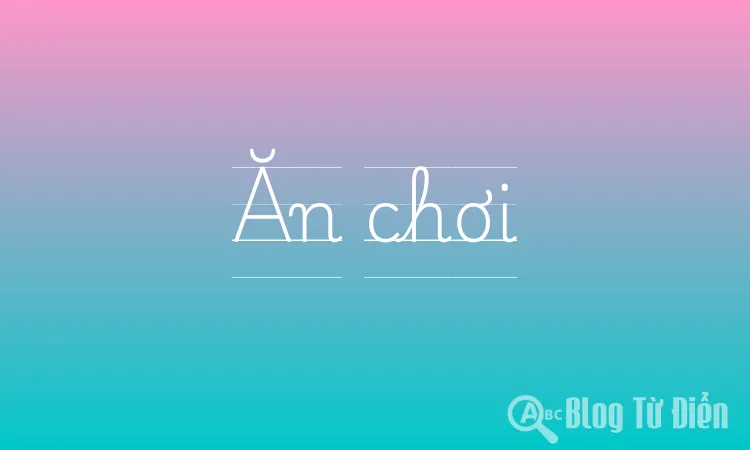 Ăn chơi