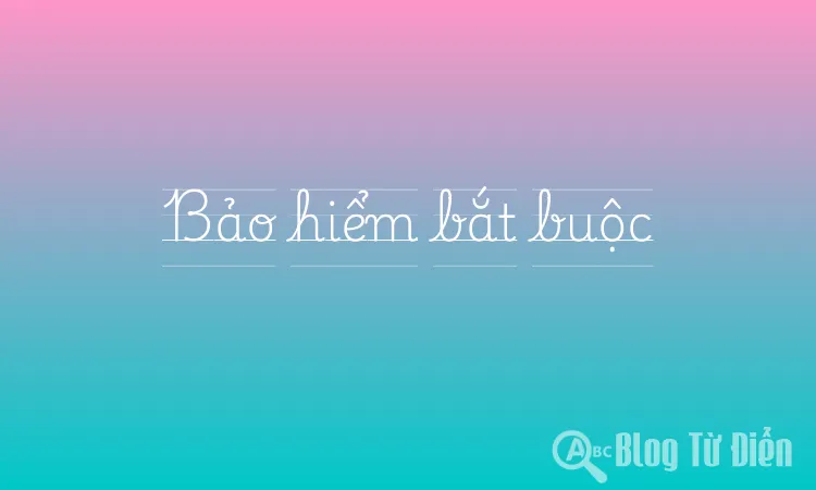 Bảo hiểm bắt buộc