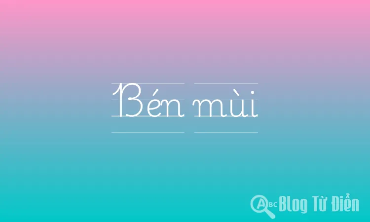 Bén mùi
