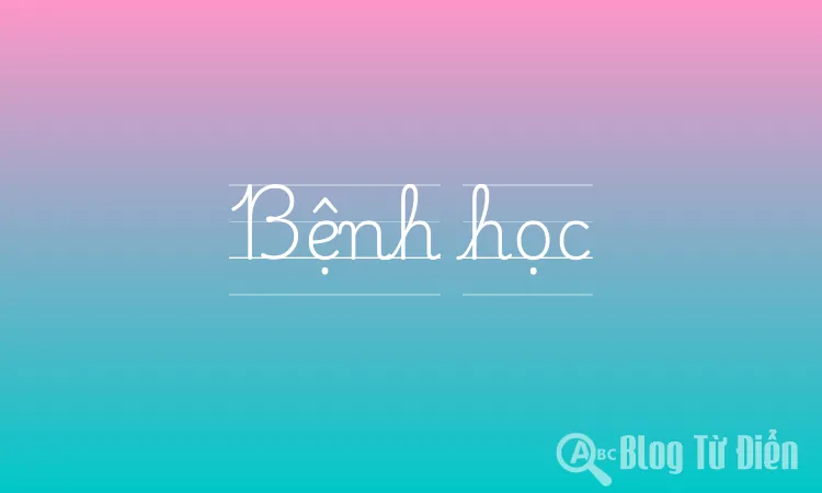Bệnh học