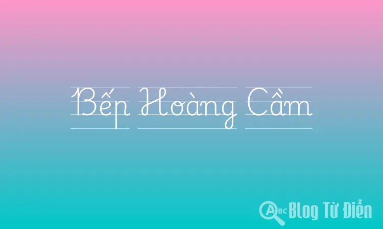 Bếp Hoàng Cầm