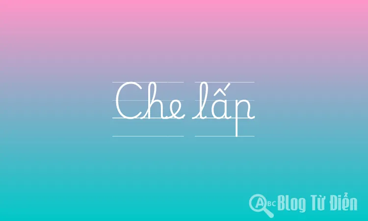 Che lấp