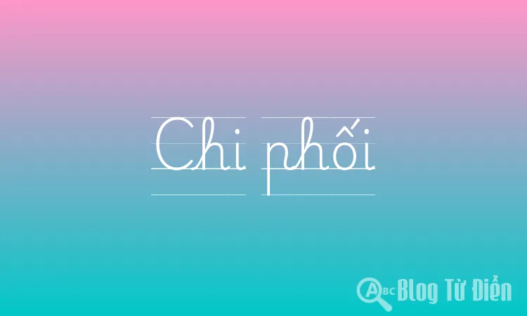 Chi phối